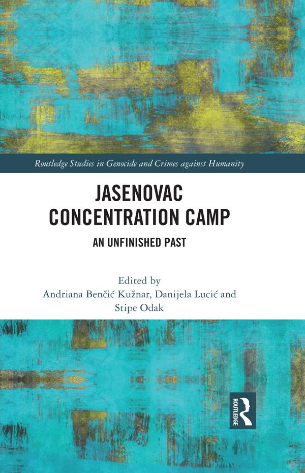 Jasenovac Concentration Camp by Andriana Kužnar, Danijela Lucić, Stipe Odak
