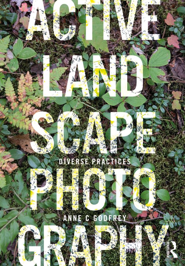 Active Landscape Photography by Anne C Godfrey