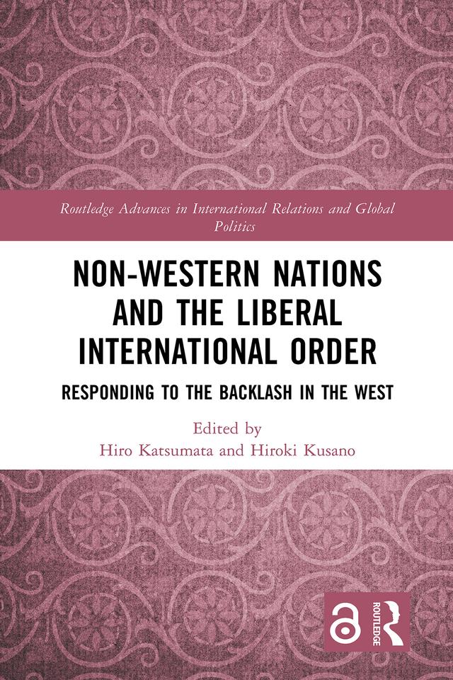 Non-Western Nations and the Liberal International Order by Hiro Katsumata, Hiroki Kusano