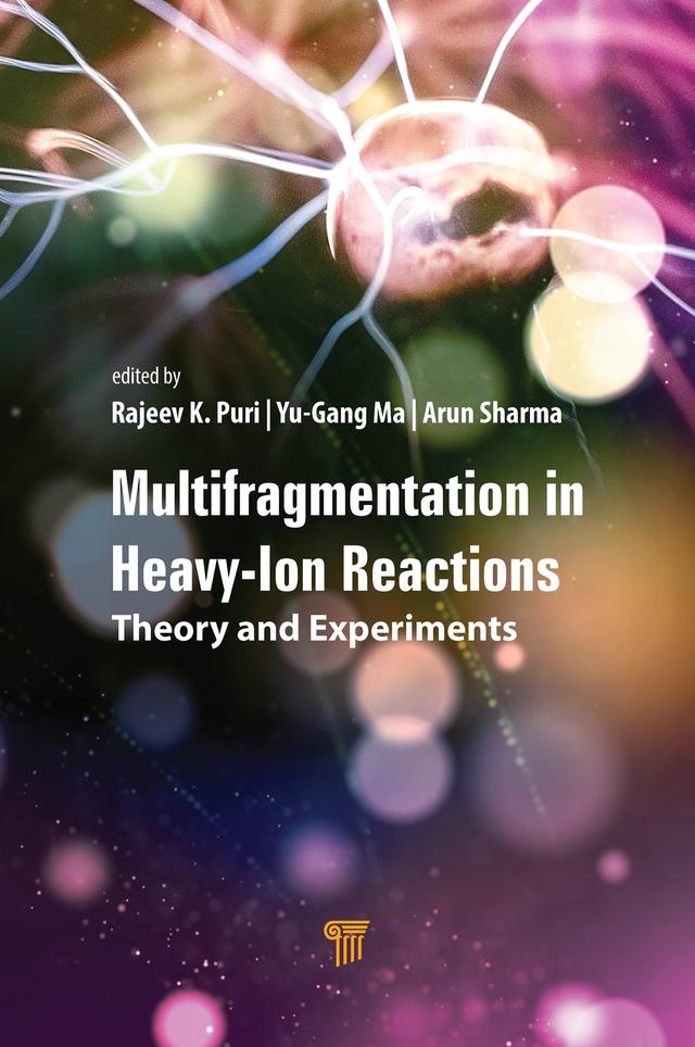 Multifragmentation in Heavy-Ion Reactions by Arun Sharma, Rajeev K. Puri, Yu-Gang Ma