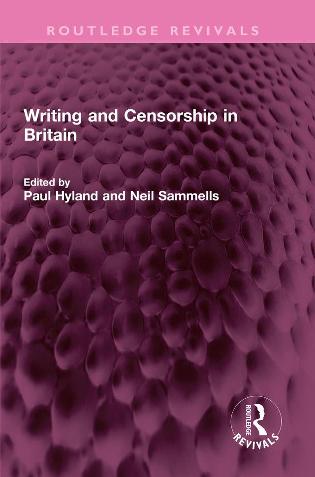 Writing and Censorship in Britain by Neil Sammells, Paul Hyland