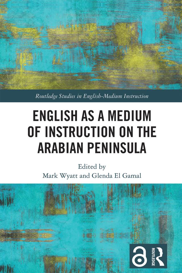 English as a Medium of Instruction on the Arabian Peninsula by Glenda El Gamal, Mark Wyatt