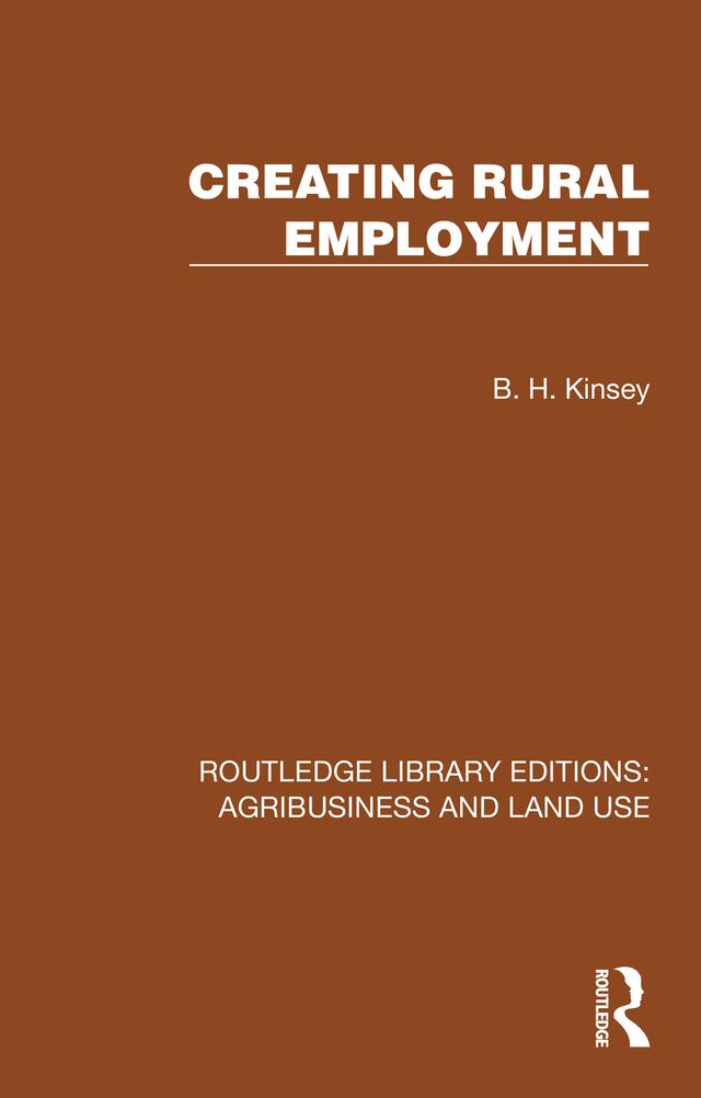 Creating Rural Employment by B. H. Kinsey