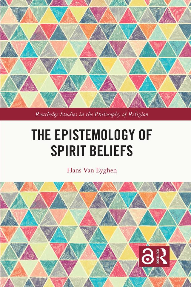 The Epistemology of Spirit Beliefs by Hans Van Eyghen