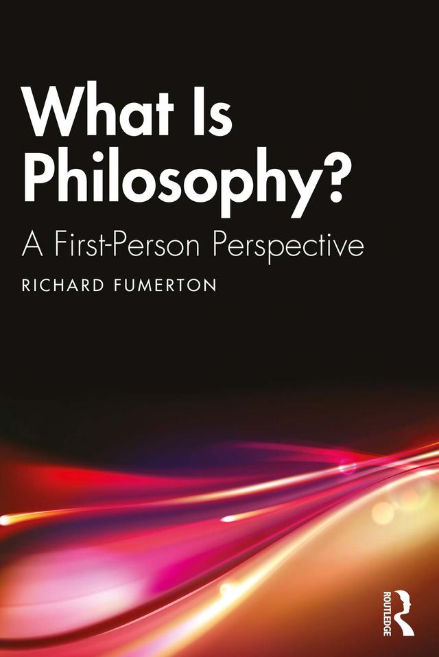 What Is Philosophy? by Richard Fumerton