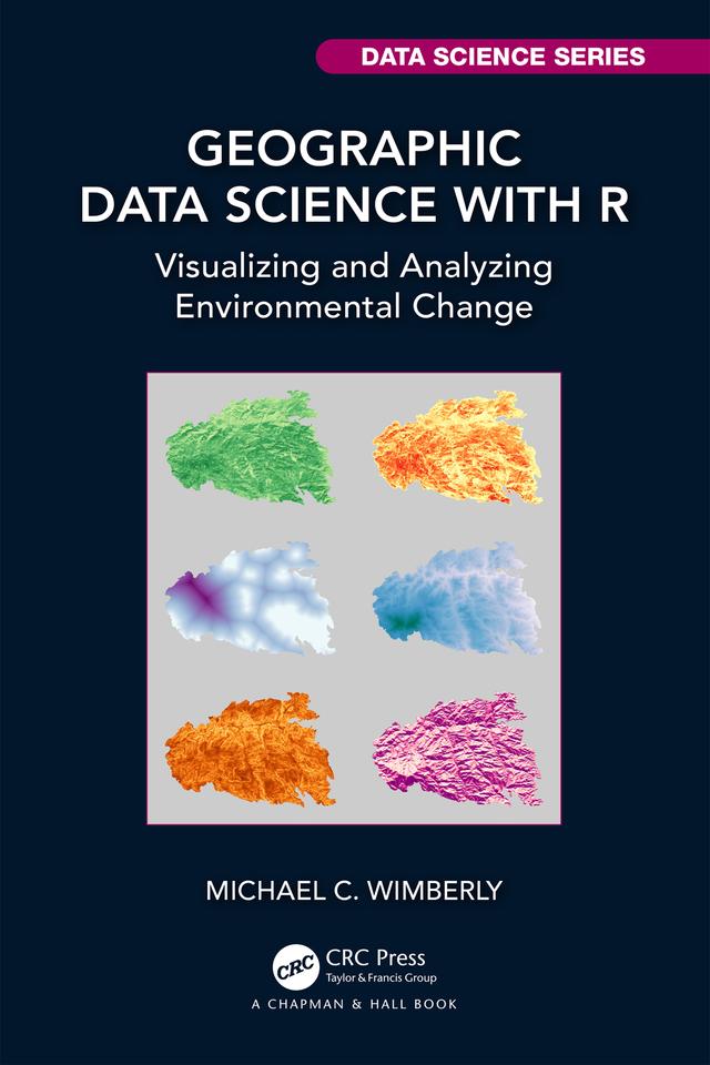 Geographic Data Science with R by Michael C. Wimberly