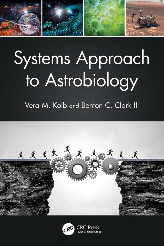 Systems Approach to Astrobiology by Benton C. Clark, Vera M. Kolb