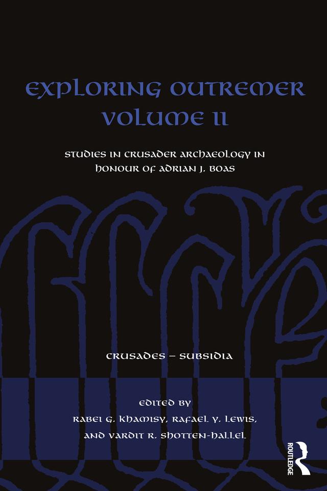 Exploring Outremer Volume II by Rabei G. Khamisy, Rafael Y. Lewis, Vardit Shotten-Hallel