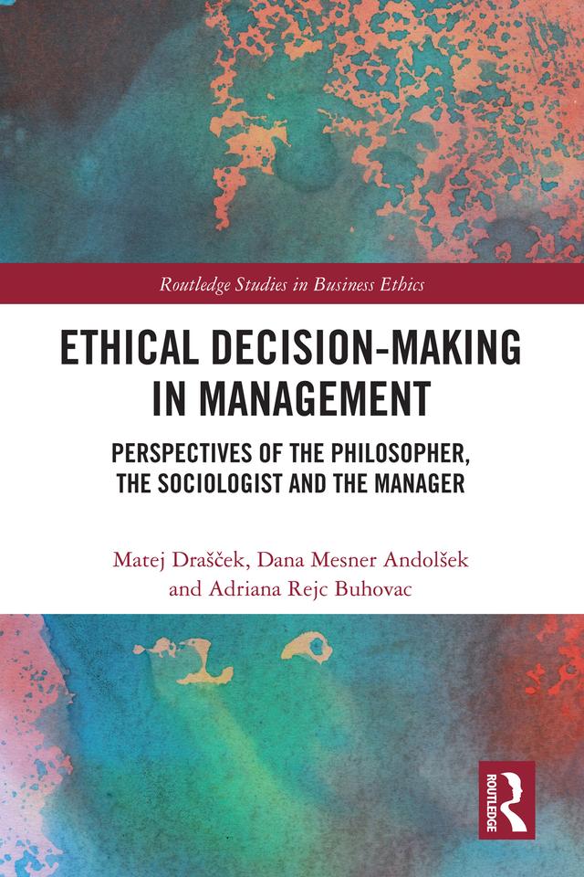 Ethical Decision-Making in Management by Adriana Rejc Buhovac, Dana Mesner Andolšek, Matej Drašček