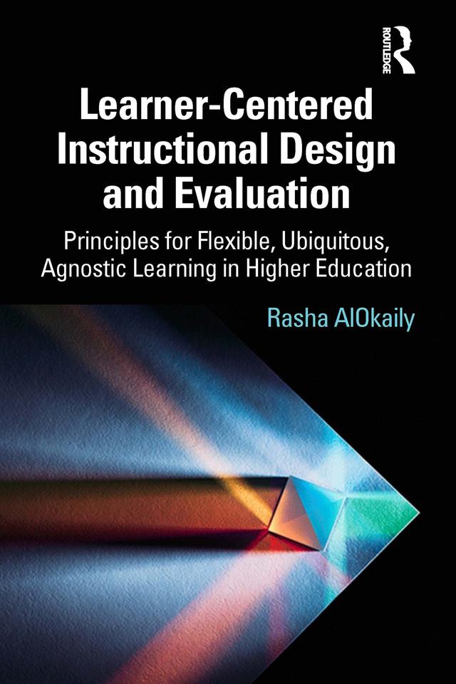 Learner-Centered Instructional Design and Evaluation by Rasha AlOkaily
