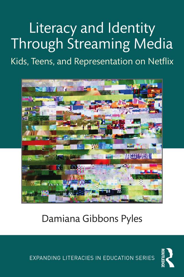 Literacy and Identity Through Streaming Media by Damiana Gibbons Pyles