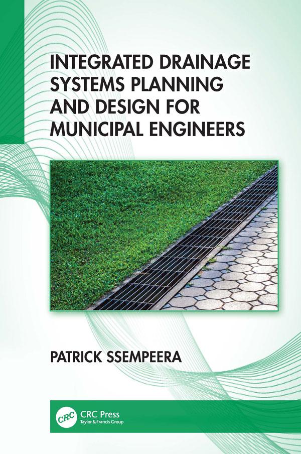 Integrated Drainage Systems Planning and Design for Municipal Engineers by Patrick Ssempeera
