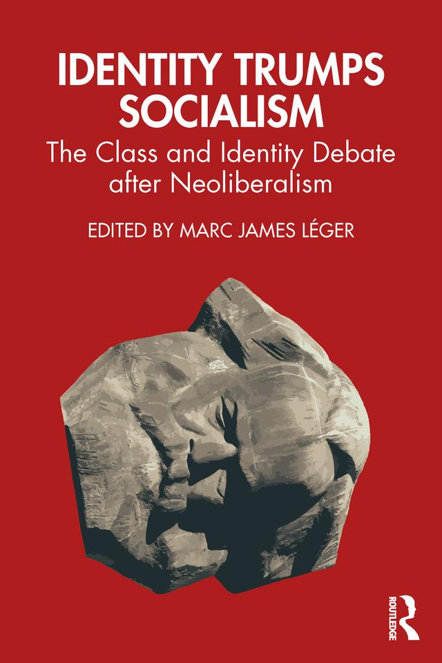 Identity Trumps Socialism by Marc James Léger