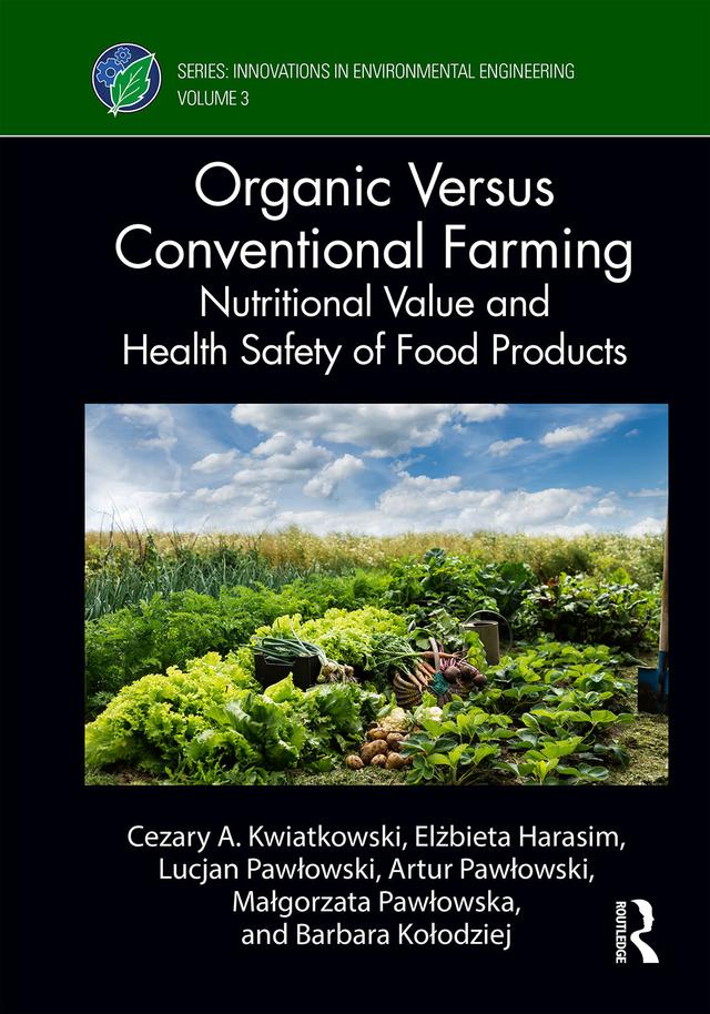 Organic Versus Conventional Farming by Artur Pawłowski, Barbara Kołodziej, Cezary A. Kwiatkowski, Elżbieta Harasim, Lucjan Pawłowski, Małgorzata Pawłowska