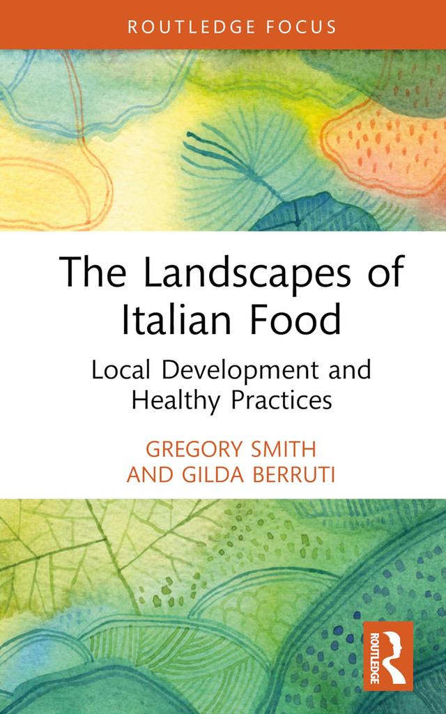 The Landscapes of Italian Food by Gilda Berruti, Gregory Smith