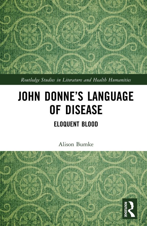 John Donne’s Language of Disease by Alison Bumke