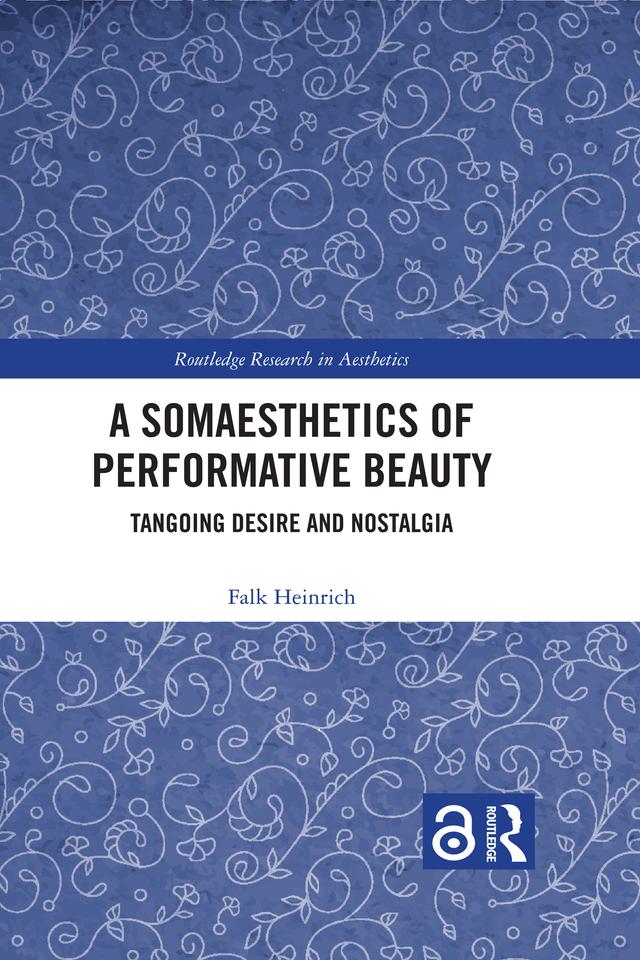 A Somaesthetics of Performative Beauty by Falk Heinrich