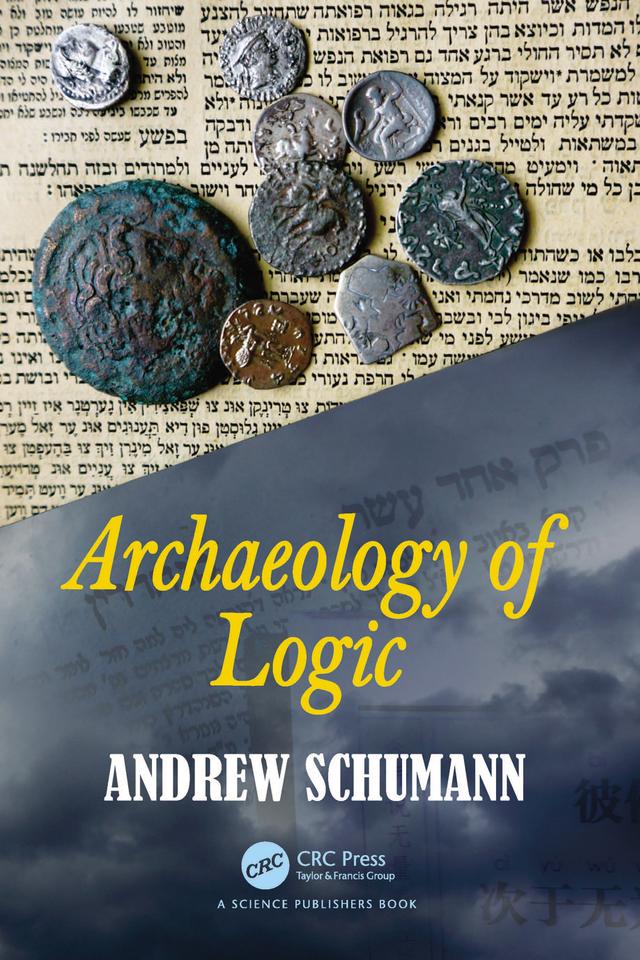 Archaeology of Logic by Andrew Schumann