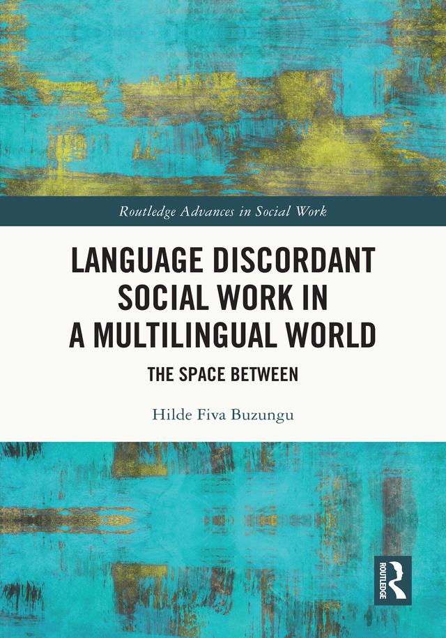 Language Discordant Social Work in a Multilingual World by Hilde Fiva Buzungu
