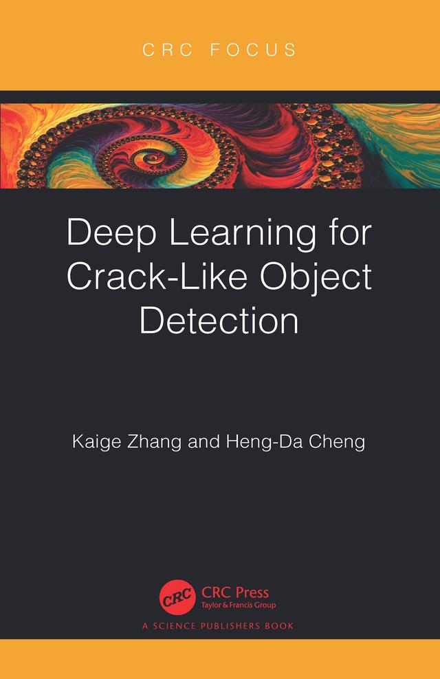 Deep Learning for Crack-Like Object Detection by Heng-Da Cheng, Kaige Zhang
