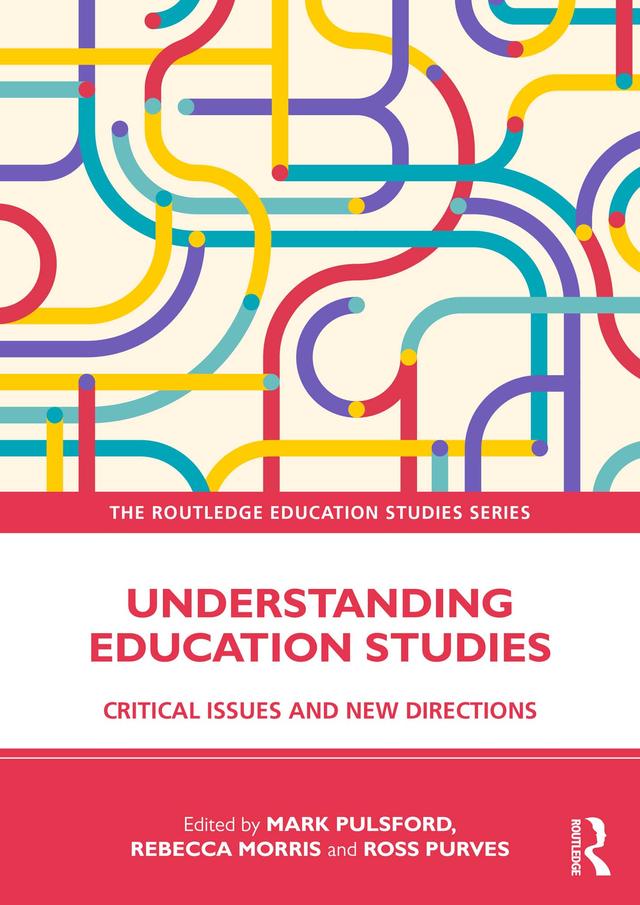 Understanding Education Studies by Mark Pulsford, Rebecca Morris, Ross Purves