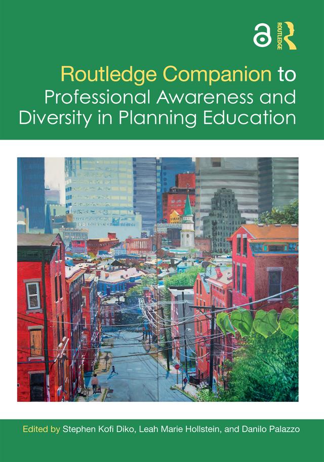 Routledge Companion to Professional Awareness and Diversity in Planning Education by Danilo Palazzo, Leah Marie Hollstein, Stephen Kofi Diko