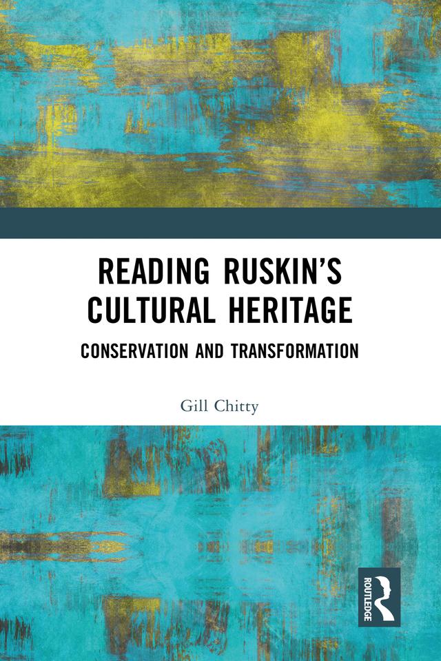 Reading Ruskin’s Cultural Heritage by Gill Chitty