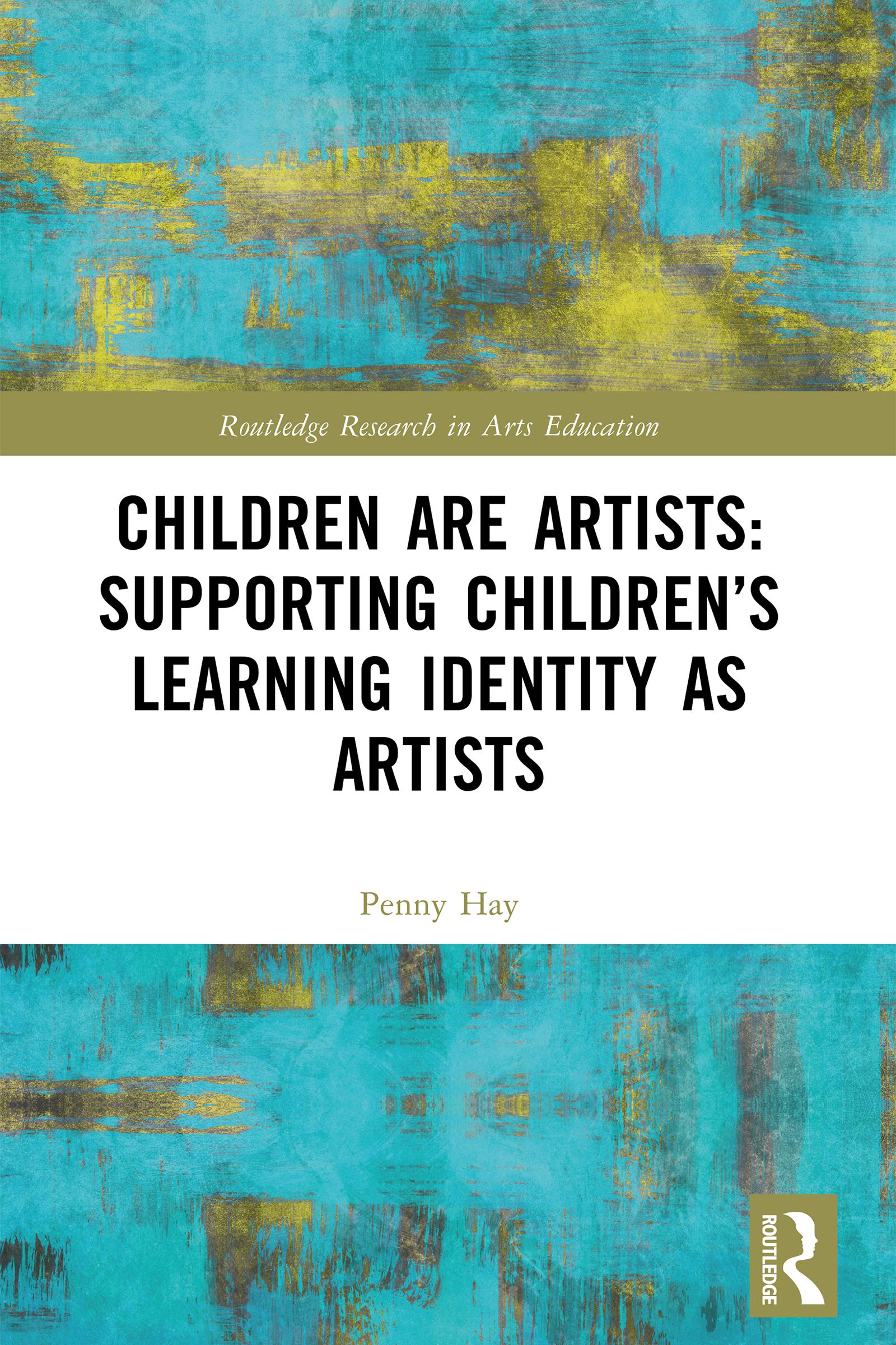 Children are Artists: Supporting Children’s Learning Identity as Artists
