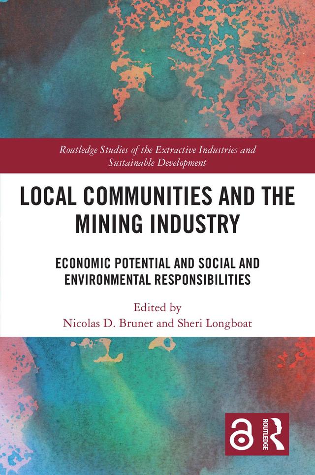 Local Communities and the Mining Industry by Nicolas D. Brunet, Sheri Longboat
