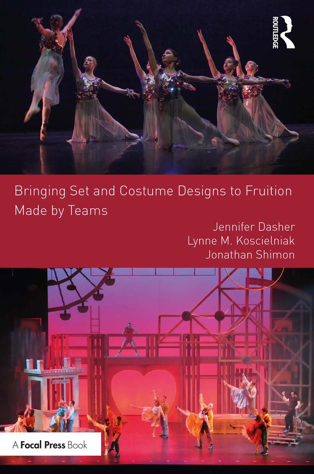 Bringing Set and Costume Designs to Fruition by Jennifer Dasher, Jonathan Shimon, Lynne M. Koscielniak