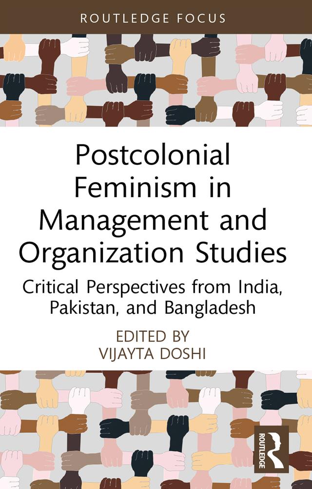 Postcolonial Feminism in Management and Organization Studies by Vijayta Doshi