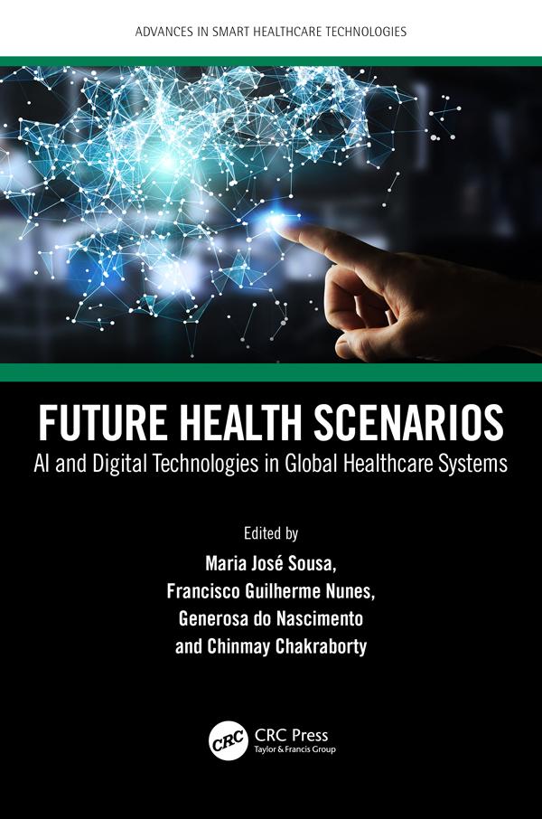 Future Health Scenarios by Chinmay Chakraborty, Francisco Guilherme Nunes, Generosa do Nascimento, Maria José Sousa
