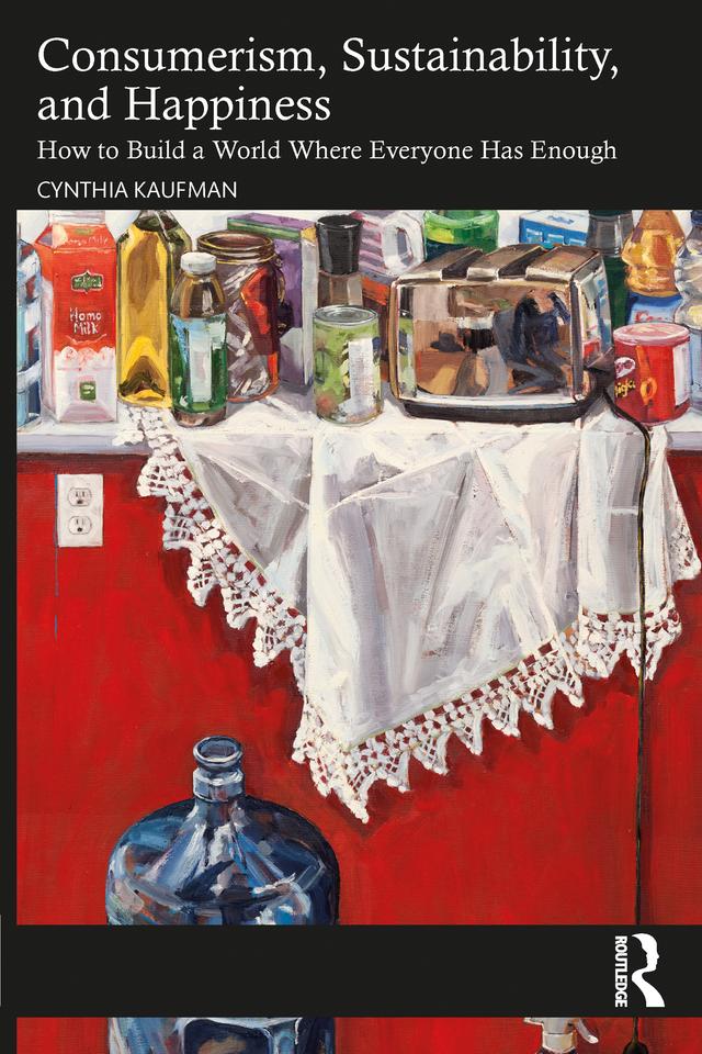 Consumerism, Sustainability, and Happiness by Cynthia Kaufman