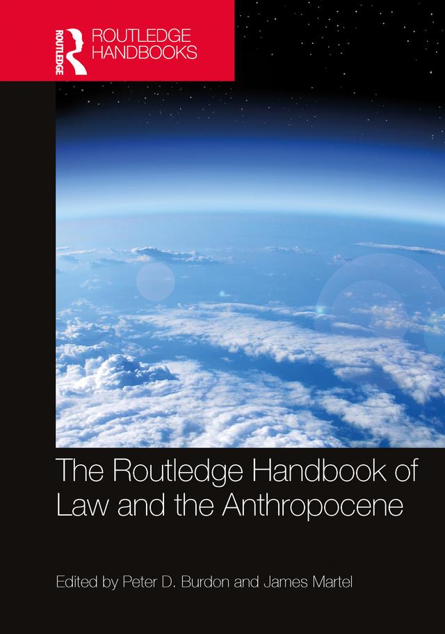 The Routledge Handbook of Law and the Anthropocene by James Martel, Peter D. Burdon