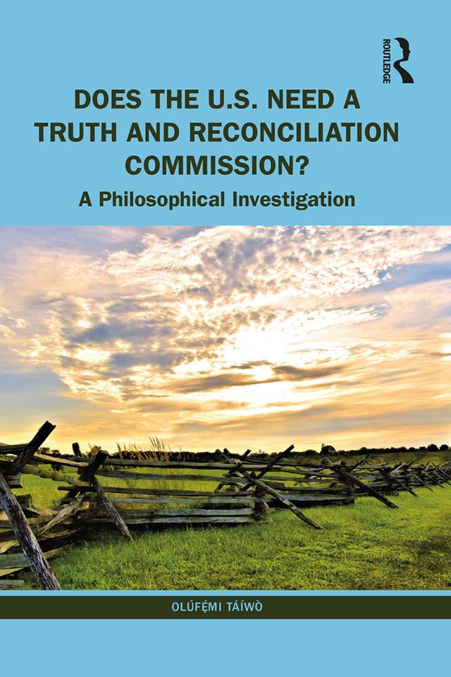 Does the U.S. Need a Truth and Reconciliation Commission? by Olúfẹ́mi Táíwò