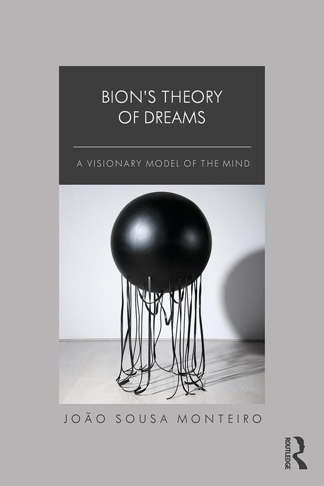 Bion’s Theory of Dreams by João Sousa Monteiro