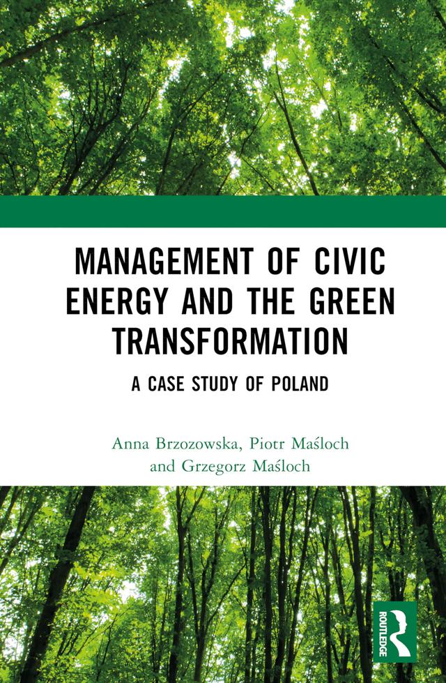 Management of Civic Energy and the Green Transformation by Anna Brzozowska, Grzegorz Maśloch, Piotr Maśloch