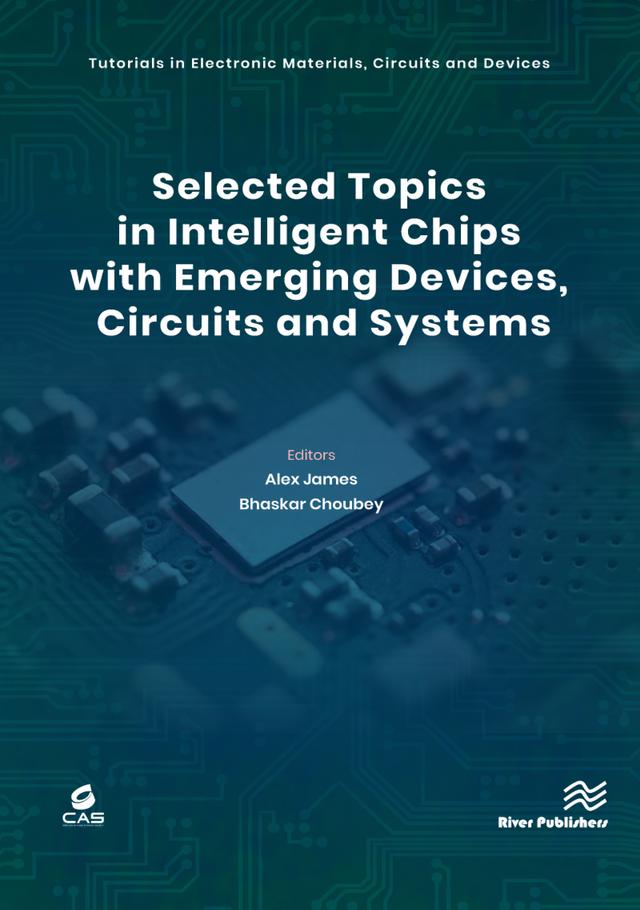 Selected Topics in Intelligent Chips with Emerging Devices, Circuits and Systems by Alex James, Bhaskar Choubey