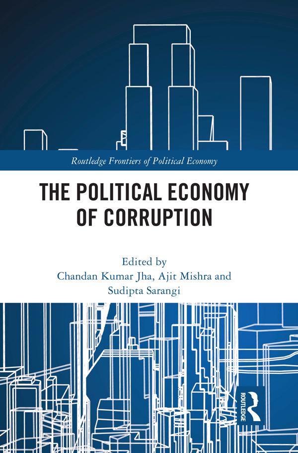 The Political Economy of Corruption by Ajit Mishra, Chandan Kumar Jha, Sudipta Sarangi