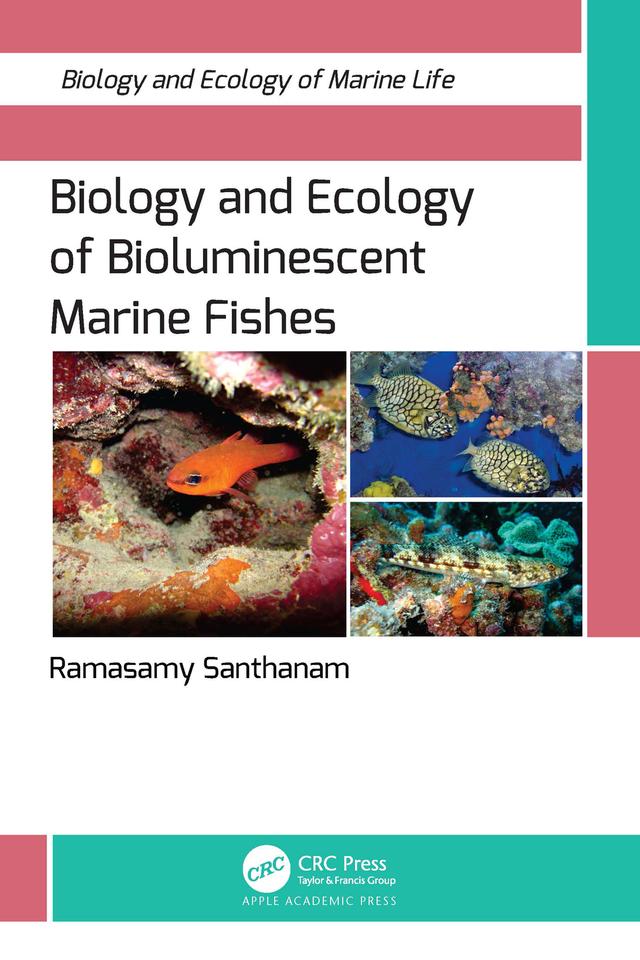 Biology and Ecology of Bioluminescent Marine Fishes by Ramasamy Santhanam