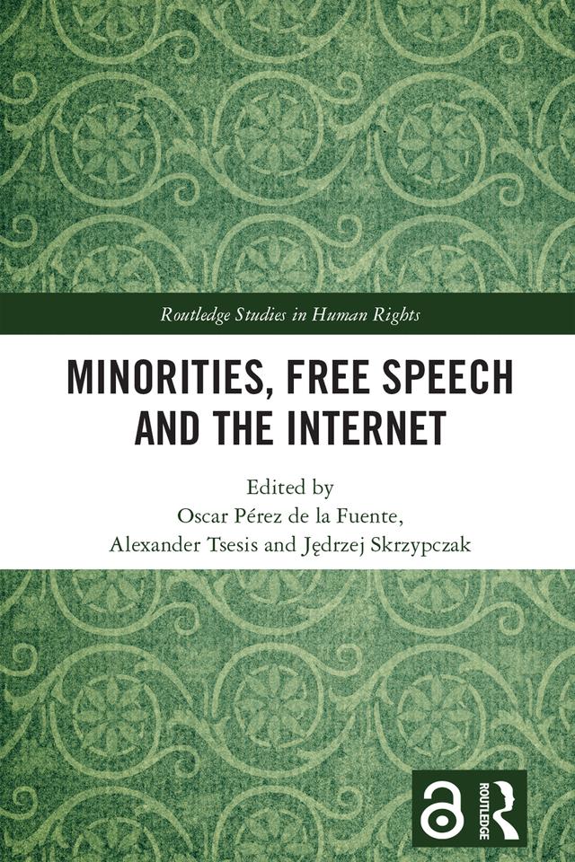 Minorities, Free Speech and the Internet by Alexander Tsesis, Jędrzej Skrzypczak, Oscar Pérez de la Fuente