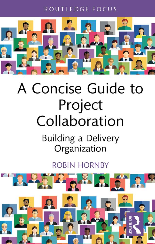A Concise Guide to Project Collaboration by Robin Hornby