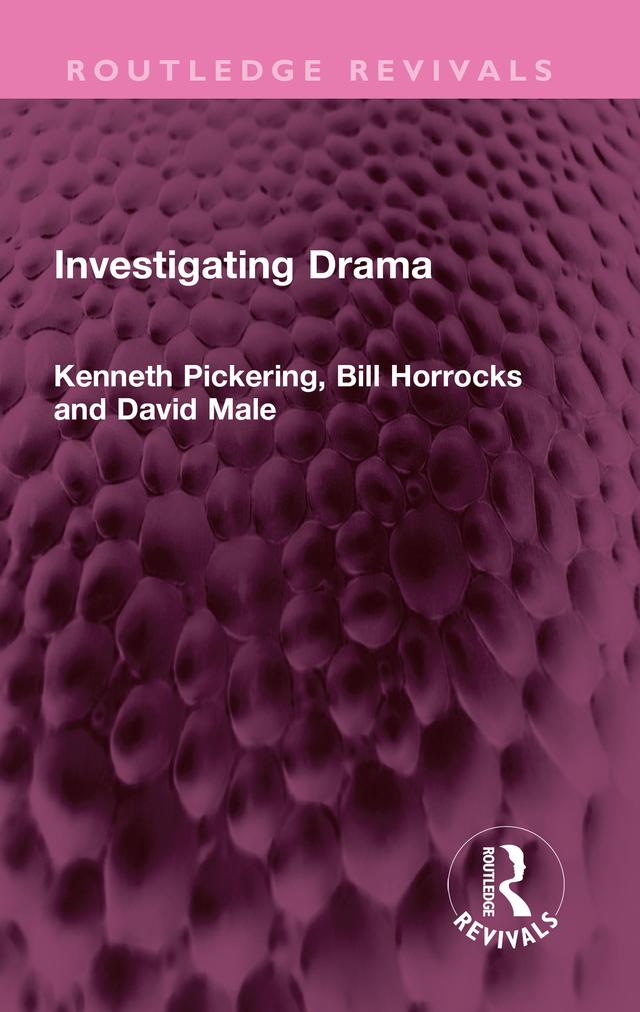 Investigating Drama by Bill Horrocks, David Male, Kenneth Pickering