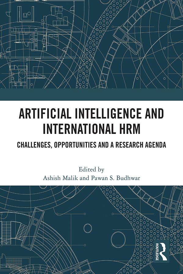 Artificial Intelligence and International HRM by Ashish Malik, Pawan Budhwar