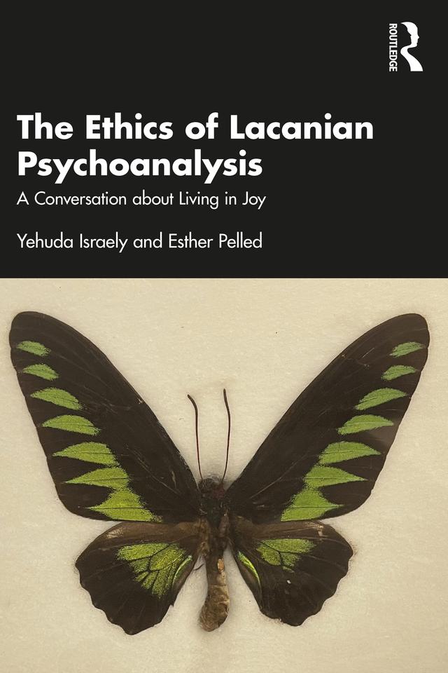The Ethics of Lacanian Psychoanalysis by Esther Pelled, Yehuda Israely