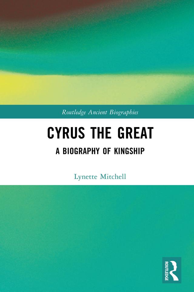 Cyrus the Great by Lynette Mitchell