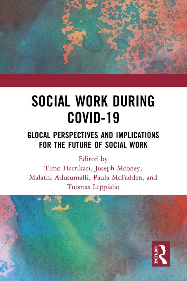 Social Work During COVID-19 by Joseph Mooney, Malathi Adusumalli, Paula McFadden, Timo Harrikari, Tuomas Leppiaho