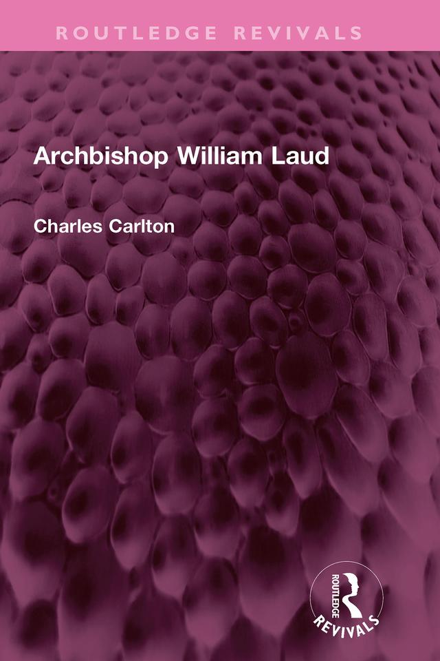 Archbishop William Laud by Charles Carlton
