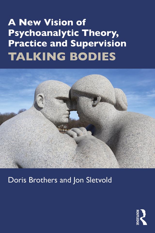 A New Vision of Psychoanalytic Theory, Practice and Supervision by Doris Brothers, Jon Sletvold