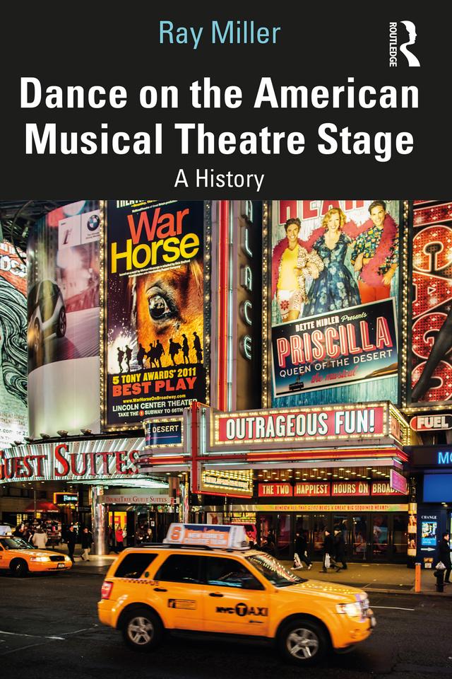 Dance on the American Musical Theatre Stage by Ray Miller